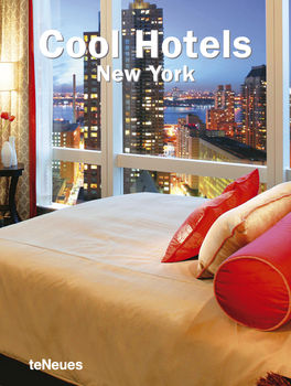обложка книги Cool Hotels New York книга Cool Hotels New York, автор: Martin N. Kunz